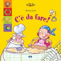 C'è da fare!