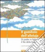 Il Gomitolo dell'Alleluia. Di padre in figlio il filo della fede libro