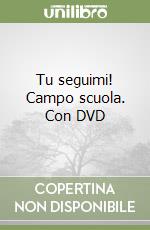 Tu seguimi! Campo scuola. Con DVD libro