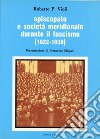 Episcopato e società meridionale durante il fascismo (1922-1939) libro di Violi Roberto P.