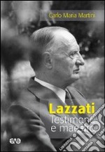 Lazzati. Testimone e maestro libro