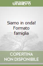 Siamo in onda! Formato famiglia libro
