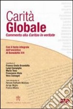 Carità globale. Commento alla Caritas in veritate libro