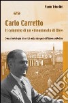 Carlo Carretto. Il cammino di un 'innamorato di Dio'. Con un'antologia di scritti sulla stampa dell'Azione cattolica libro