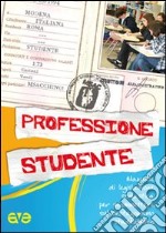 Professione studente. Manuale di legislazione scolaresca per scommettere sul protagonismo studentesco