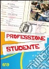 Professione studente. Manuale di legislazione scolaresca per scommettere sul protagonismo studentesco libro