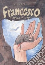 Francesco. L'amico di Dio libro