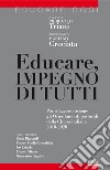 Educare, impegno di tutti. Per rileggere insieme gli Orientamenti pastorali della Chiesa italiana 2010-2020 libro