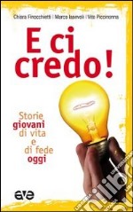 E ci credo! Storie giovani di vita e di fede oggi