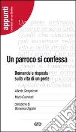 Un parroco si confessa. Domande e risposte sulla vita di un prete libro