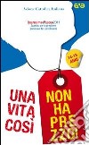 Una vita così non ha prezzo. Quaresima e Pasqua 2011. Sussidio per la preghiera personale dei giovanissimi libro