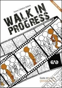 Walk in progress. Guida educatori. Giovanissimi 2011-2012. Con DVD libro