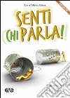 Senti chi parla! Guida educatori. Giovani 2011-2012. Con DVD libro