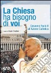 La Chiesa ha bisogno di voi. Giovanni Paolo II all'Azione Cattolica libro