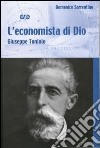 L'economista di Dio. Giuseppe Toniolo libro