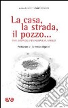 La casa, la strada, il pozzo... Tra i luoghi del vivere, guidati dal Vangelo libro