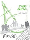 L'ABC dell'AC. Per conoscere l'Azione Cattolica libro di Azione Cattolica Italiana (cur.)