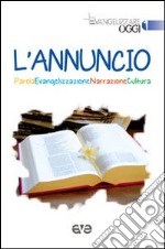 L'annuncio. Parola, evangelizzazione, narrazione, cultura libro