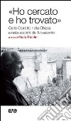 «Ho cercato e ho trovato». Carlo Carretto nella Chiesa e nella società del Novecento libro di Trionfini P. (cur.)