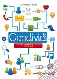 Condividi. Testo personale giovanissimi 2012/2013 libro