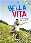 La bella vita. Guida educatori Giovanissimi 2012-2013. Con DVD libro