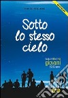 Sotto lo stesso cielo. Guida educatori Giovani 2012-2013. Con DVD libro