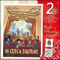 In cerca d'autore. Cammino di fede per i bambini dai 9 agli 11 anni. Guida per l'educatore. Vol. 2 libro