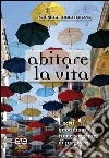 Abitare la vita. I gesti quotidiani come sorgente di preghiera libro