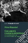 Con libertà e audacia apostolica. La collaborazione con «La Vita Cattolica» di Cremona libro