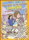 Con tutto il cuore. Davide, un piccolo grande re. Campo scuola libro