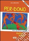 Per-dono. Invitati; inviati. Percorso formativo per gruppi adulti 2013-2014. Con DVD libro