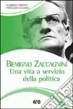 Benigno Zaccagnini. Una vita a servizio della politica libro