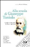 Alla scuola di Giuseppe Toniolo. La fede al servizio del bene comune libro