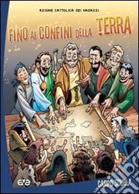 Fino ai confini della terra. Campo scuola libro
