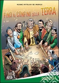 Fino ai confini della terra. Liturgia. Campo scuola libro
