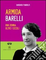 Armida Barelli. Una donna oltre i secoli. Con DVD libro