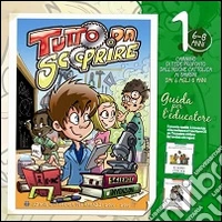 Tutto da scoprire. Il cammino di fede per i bambini dai 6 agli 8 anni. Guida per l'educatore. Vol. 1 libro