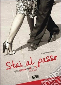 Stai al passo! Guida giovani 2014-2015 libro