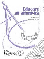 Educare all'affettività. Un percorso per tutta la vita