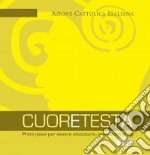 CuorEtesta. Primi passi per essere educatore/animatore di Ac libro