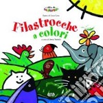 Filastrocche a colori. Ediz. illustrata libro