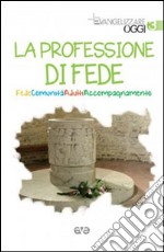 La professione di fede. Fede comunità adulti accompagnameno libro