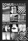 Calendario 2015. Domus Mariae. Una storia che continua libro