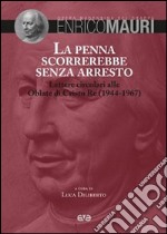 La penna scorrerebbe senza arresto. Lettere circolari alle Oblate di Cristo Re (1944-1967)