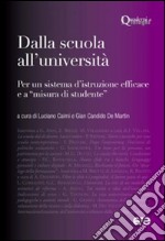 Dalla scuola all'università. Per un sistema d'istruzione efficace e «a misura di studente» libro