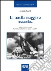 La sorella maggiore racconta. Storia della gioventù femminile di Azione cattolica italiana dal 1918-1948 libro