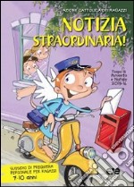 Notizia straordinaria! Preghiera per bambini e ragazzi dai 7 ai 10 anni nel tempo di Avvento e Natale 2015. Vol. 2 libro