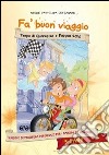 Fa' buon viaggio. Tempo di Quaresima e Pasqua 2016. Sussidio di preghiera personale per bambini dai 3 ai 6 anni e i genitori libro