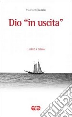 Dio «in uscita». Il libro di Giona libro