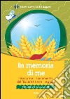 In memoria di me. Riscoprire il sacramento dell'Eucaristia con i ragazzi. Per genitori ed educatori libro